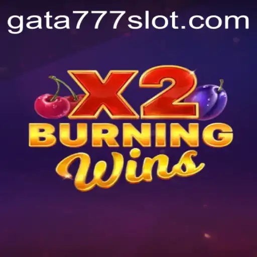 Exploring the Thrilling World of BurningWinsX2 and the Fascinating GATA777